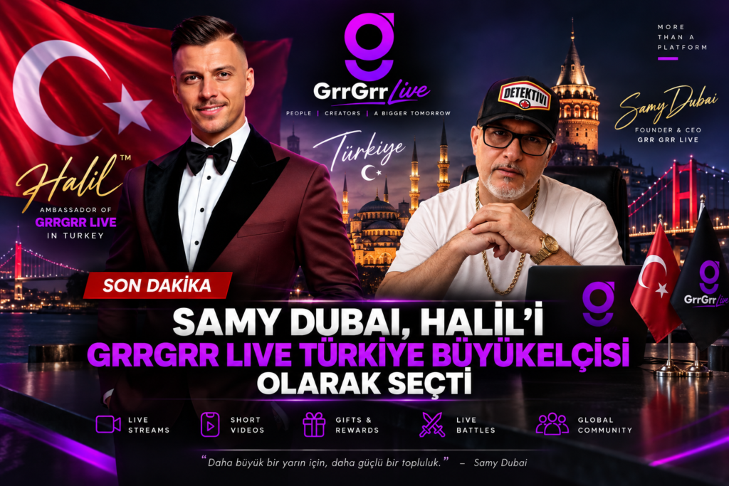 SAMY DUBAI, HALİL’İ GRRGRR LIVE TÜRKİYE BÜYÜKELÇİSİ OLARAK ATADI