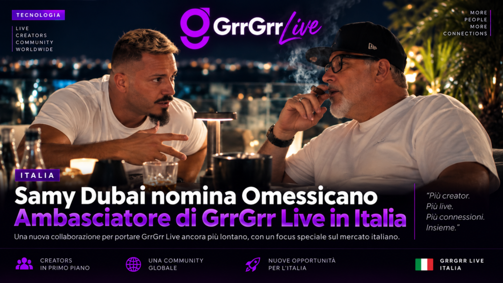 Samy Dubai nomina Omessicano Ambasciatore di GrrGrr Live in Italia